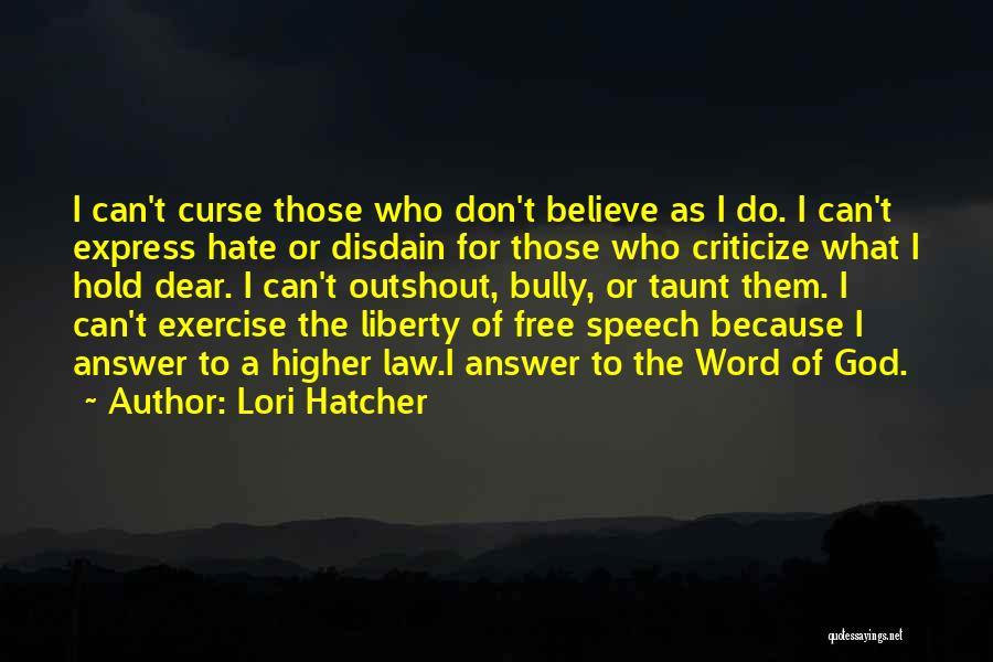 Higher Law Quotes By Lori Hatcher