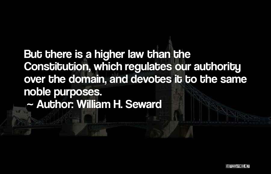 Higher Law Quotes By William H. Seward