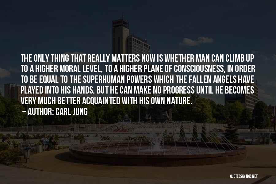 Higher Level Of Consciousness Quotes By Carl Jung