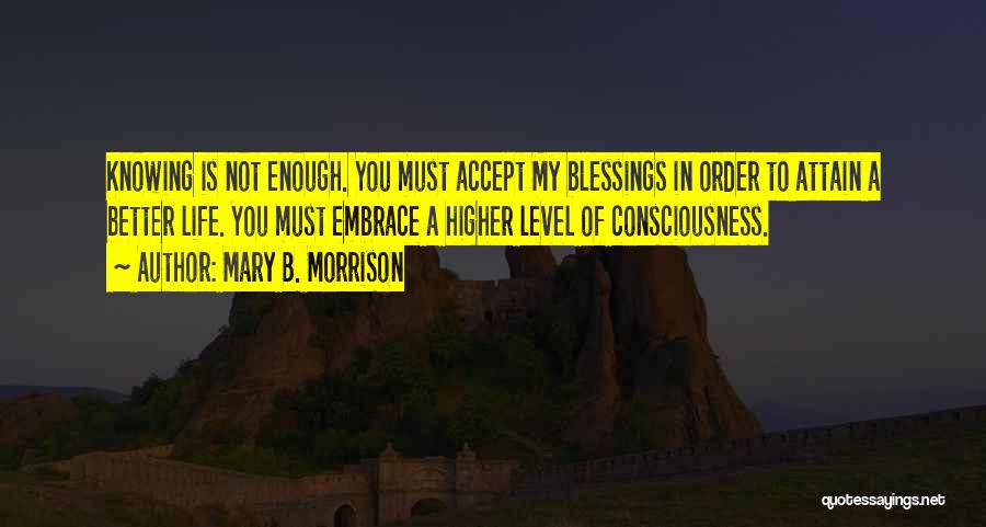 Higher Level Of Consciousness Quotes By Mary B. Morrison