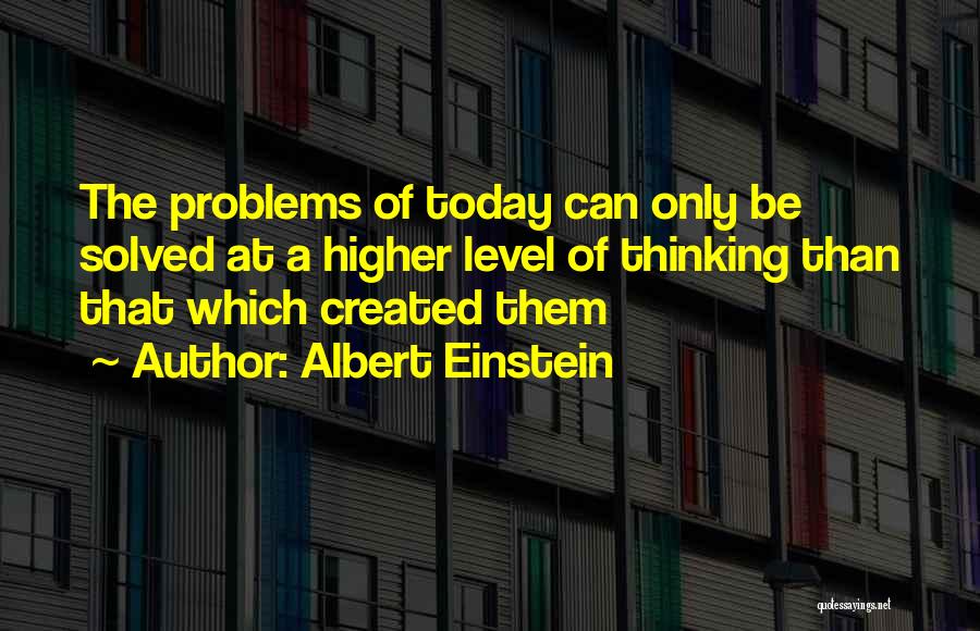 Higher Level Quotes By Albert Einstein