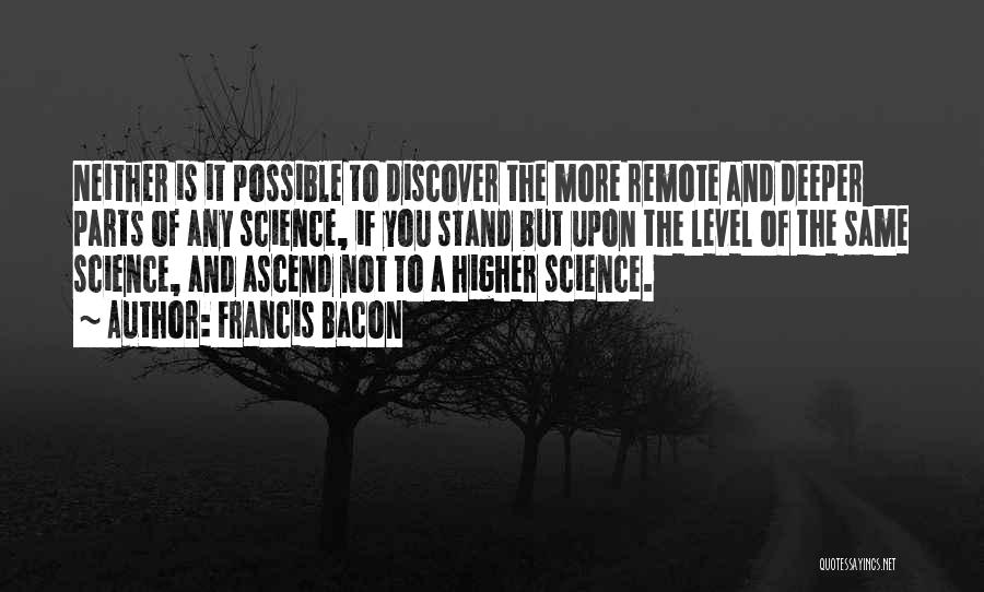 Higher Level Quotes By Francis Bacon