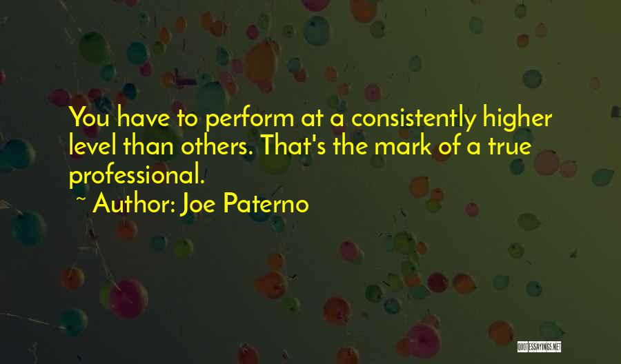 Higher Level Quotes By Joe Paterno