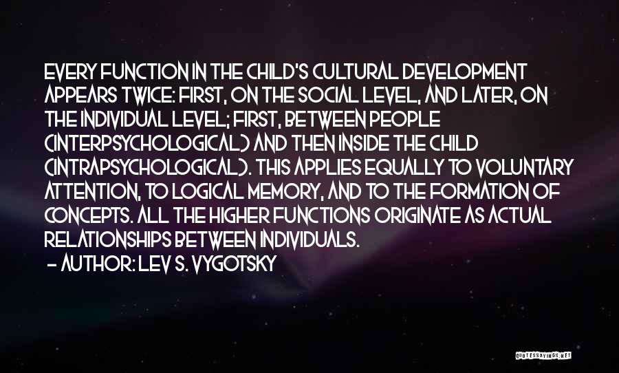 Higher Level Quotes By Lev S. Vygotsky