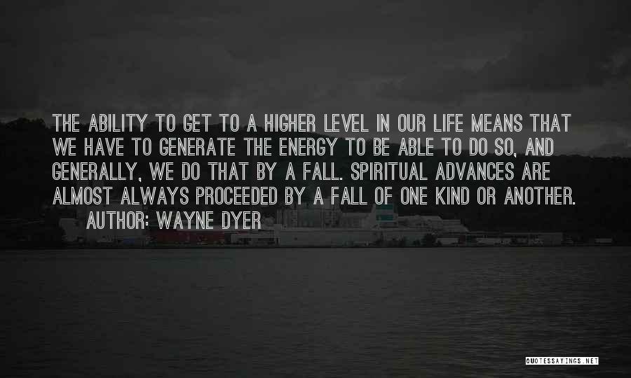 Higher Level Quotes By Wayne Dyer