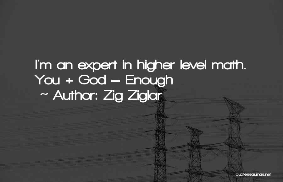 Higher Level Quotes By Zig Ziglar