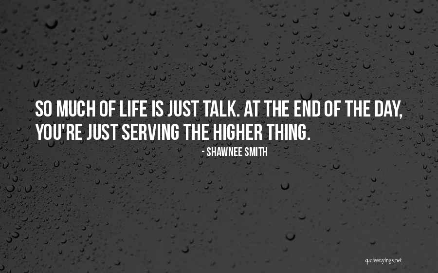 Higher Life Quotes By Shawnee Smith Higher Life Quotes By Shawnee Smith