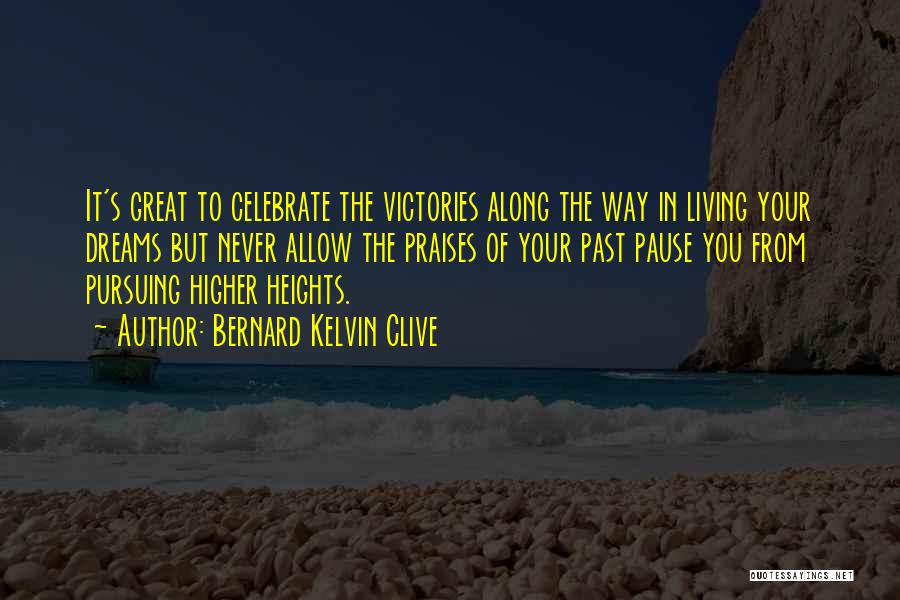 Higher Living Quotes By Bernard Kelvin Clive