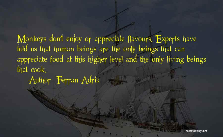 Higher Living Quotes By Ferran Adria