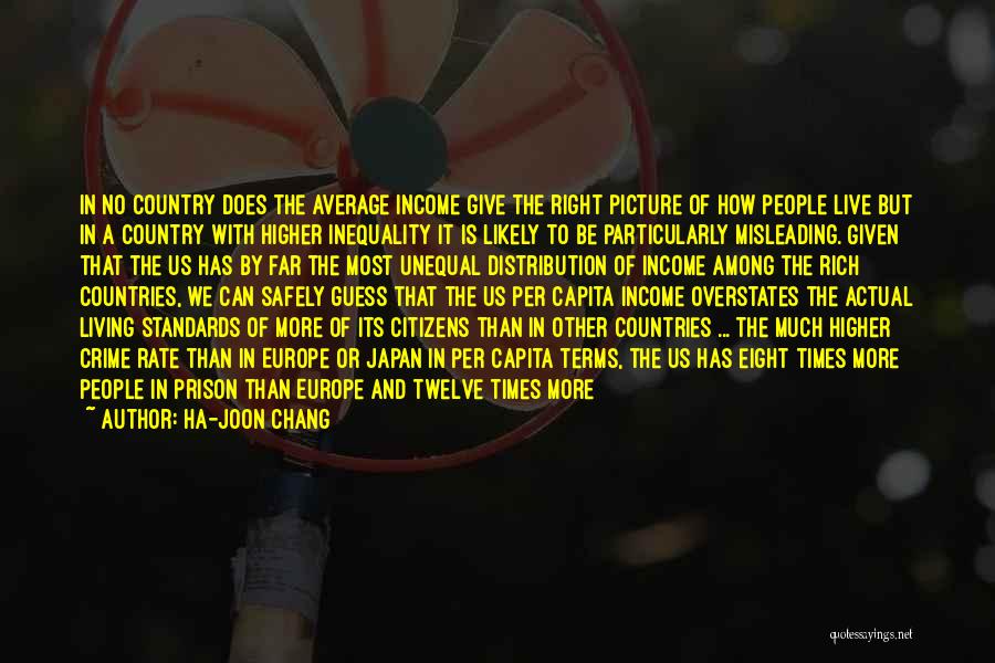 Higher Living Quotes By Ha-Joon Chang