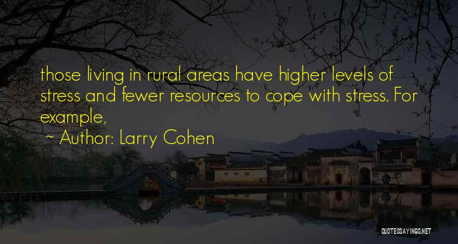 Higher Living Quotes By Larry Cohen
