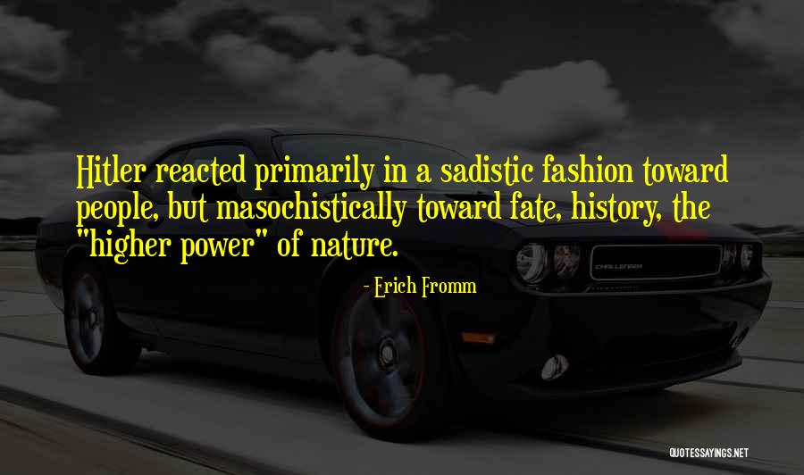 Higher Nature Quotes By Erich Fromm Higher Nature Quotes By Erich Fromm