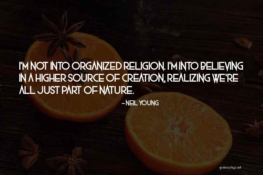 Higher Nature Quotes By Neil Young Higher Nature Quotes By Neil Young