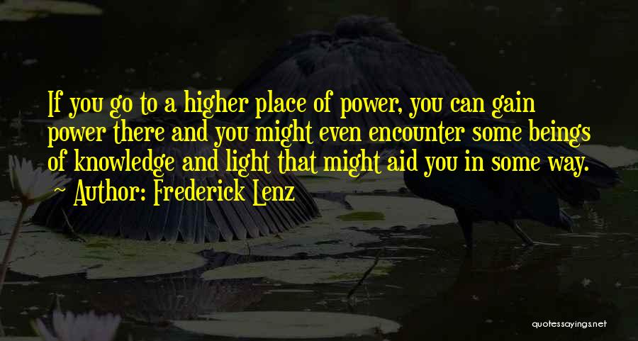 Higher Place Quotes By Frederick Lenz