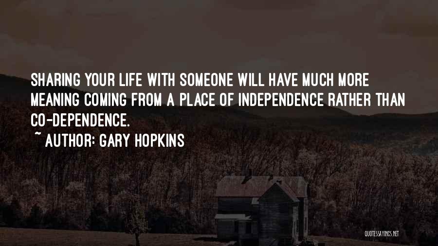 Higher Place Quotes By Gary Hopkins