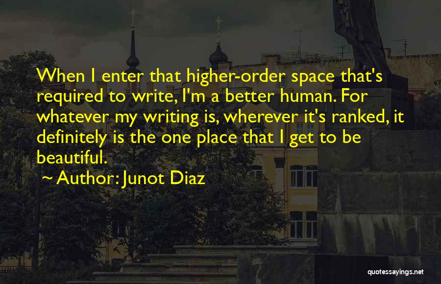 Higher Place Quotes By Junot Diaz