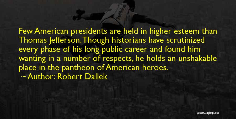 Higher Place Quotes By Robert Dallek