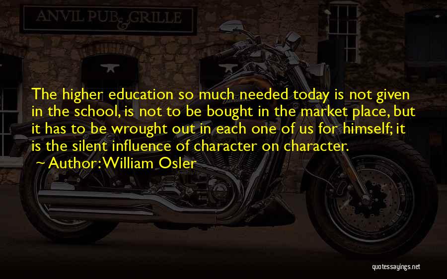 Higher Place Quotes By William Osler