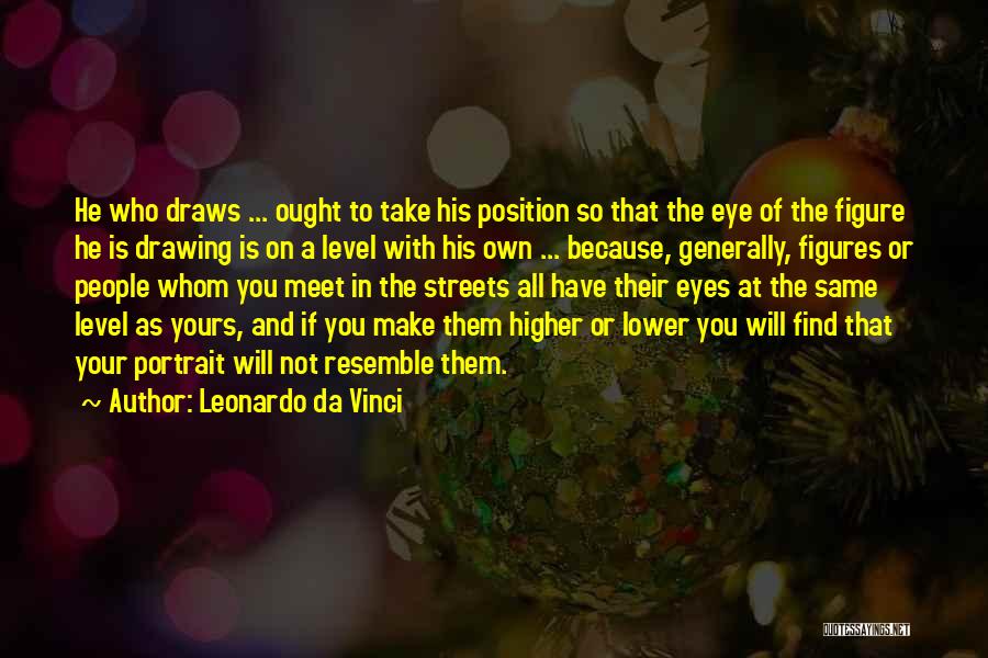 Higher Position Quotes By Leonardo Da Vinci