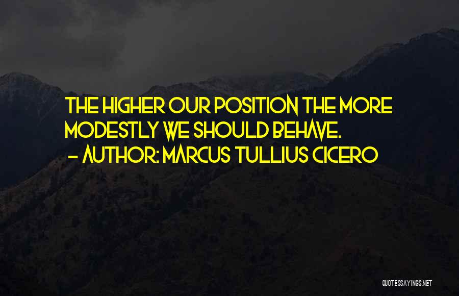 Higher Position Quotes By Marcus Tullius Cicero