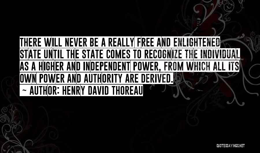 Higher Power Quotes By Henry David Thoreau