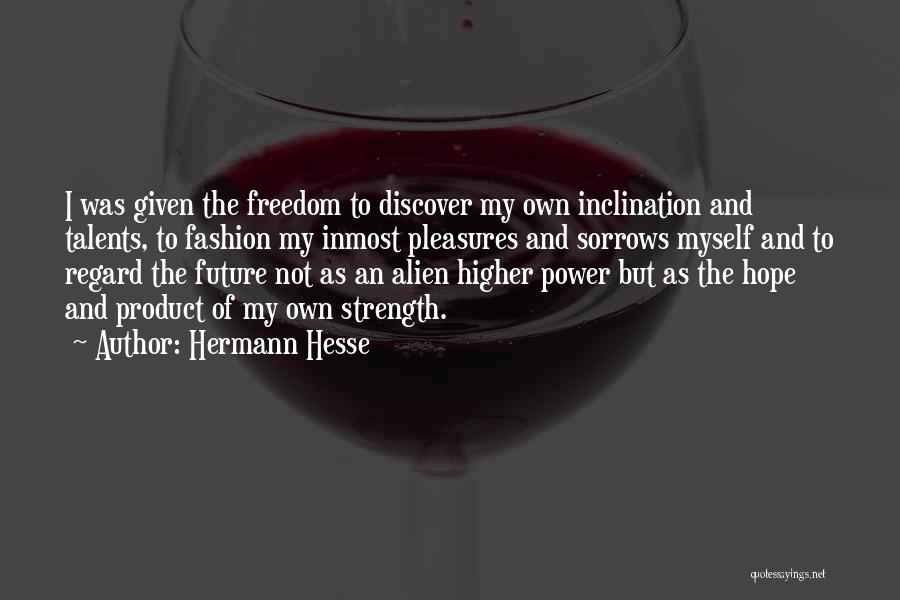 Higher Power Quotes By Hermann Hesse