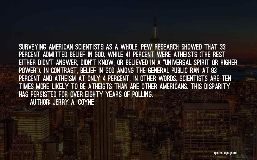 Higher Power Quotes By Jerry A. Coyne