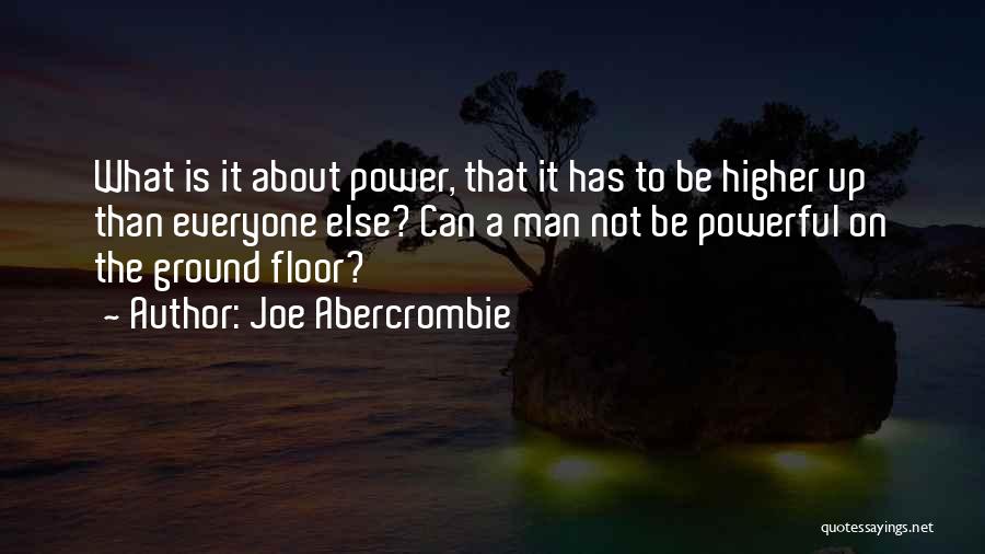 Higher Power Quotes By Joe Abercrombie