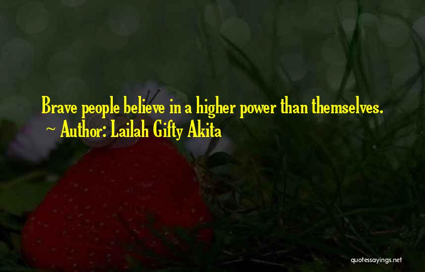 Higher Power Quotes By Lailah Gifty Akita