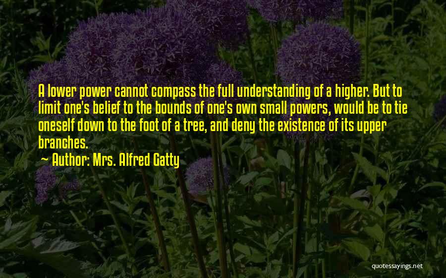 Higher Power Quotes By Mrs. Alfred Gatty