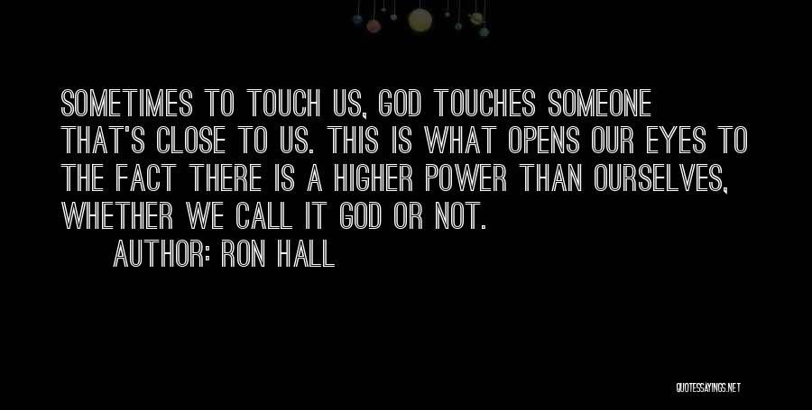 Higher Power Quotes By Ron Hall