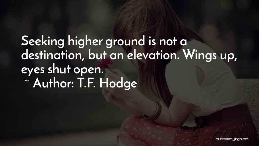 Higher Power Quotes By T.F. Hodge