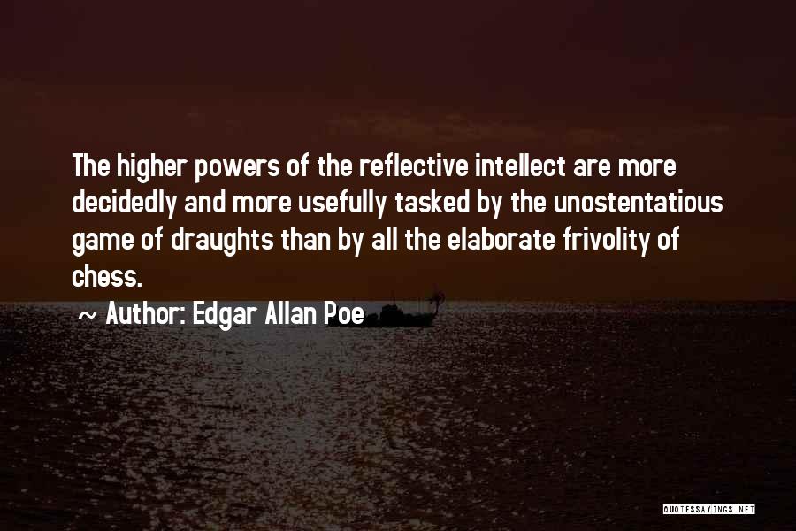 Higher Powers Quotes By Edgar Allan Poe