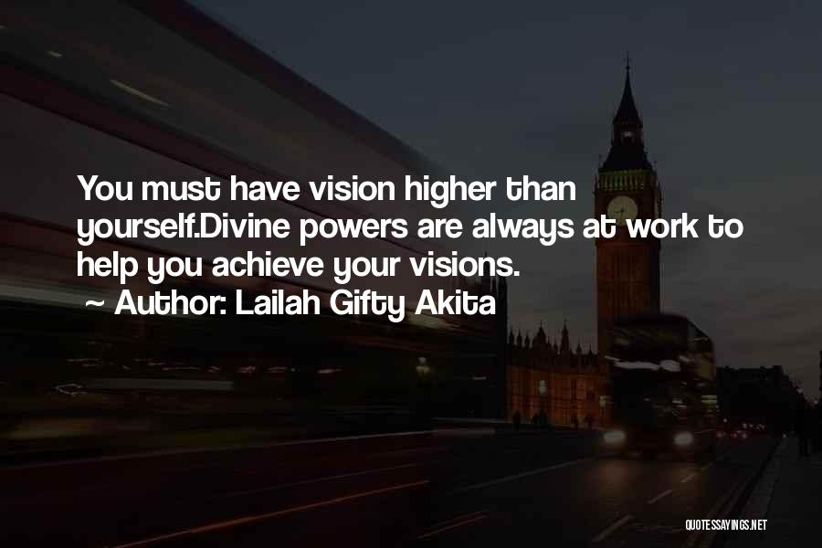 Higher Powers Quotes By Lailah Gifty Akita