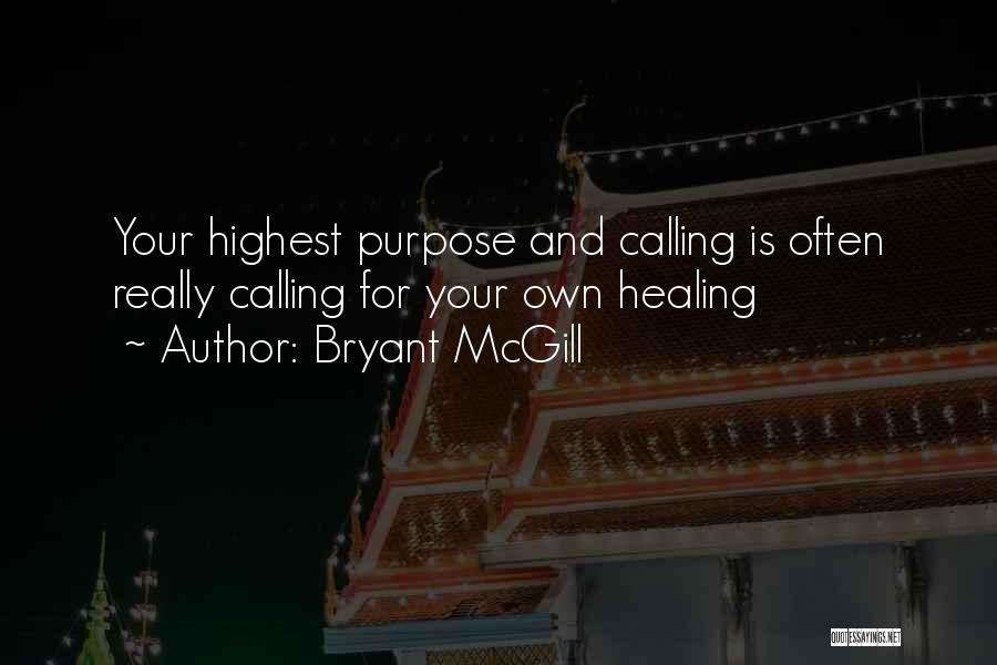 Higher Purpose Quotes By Bryant McGill