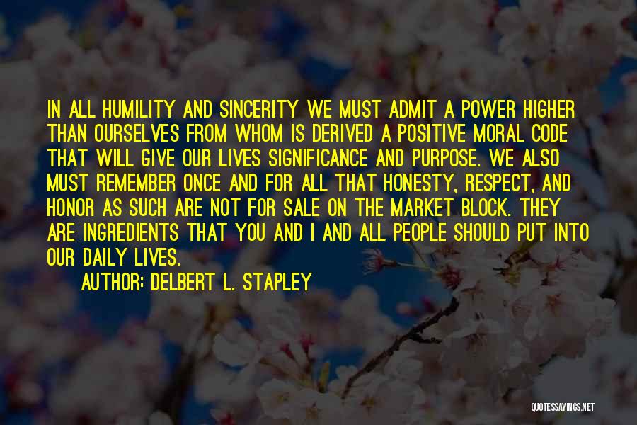 Higher Purpose Quotes By Delbert L. Stapley