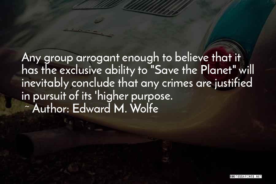 Higher Purpose Quotes By Edward M. Wolfe