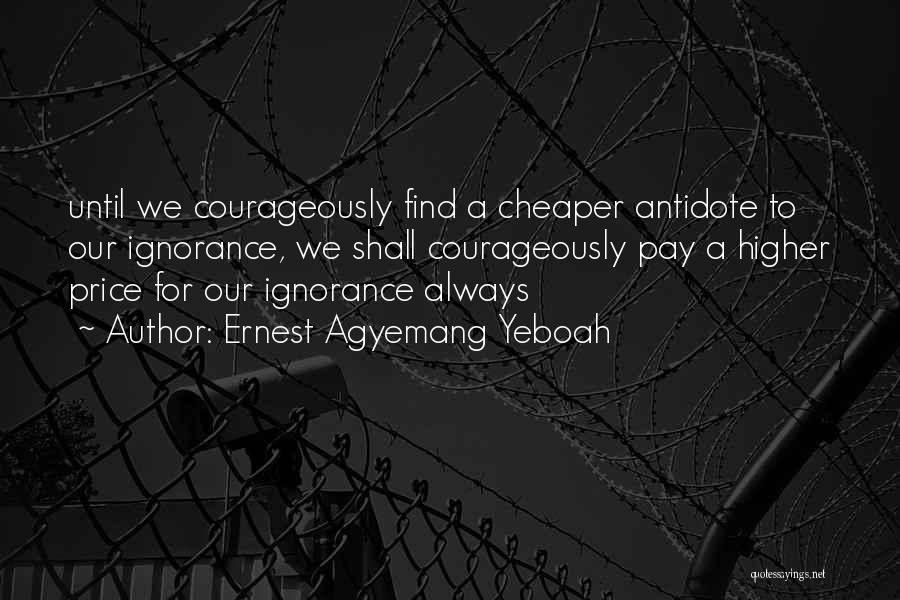 Higher Purpose Quotes By Ernest Agyemang Yeboah