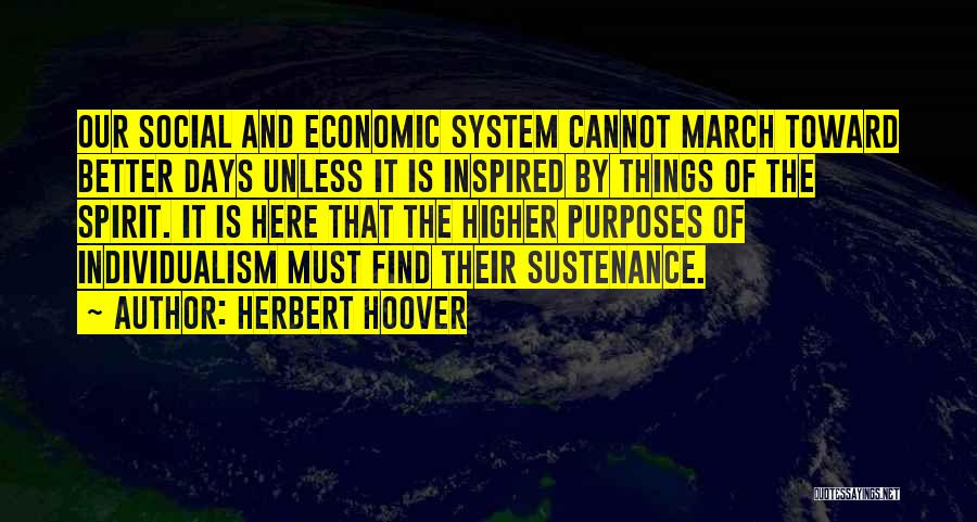 Higher Purpose Quotes By Herbert Hoover