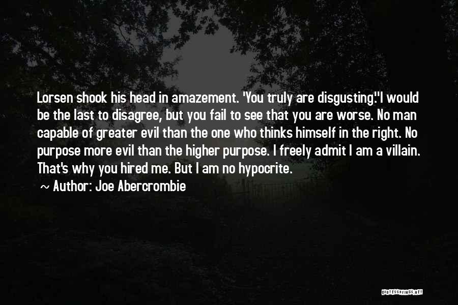 Higher Purpose Quotes By Joe Abercrombie