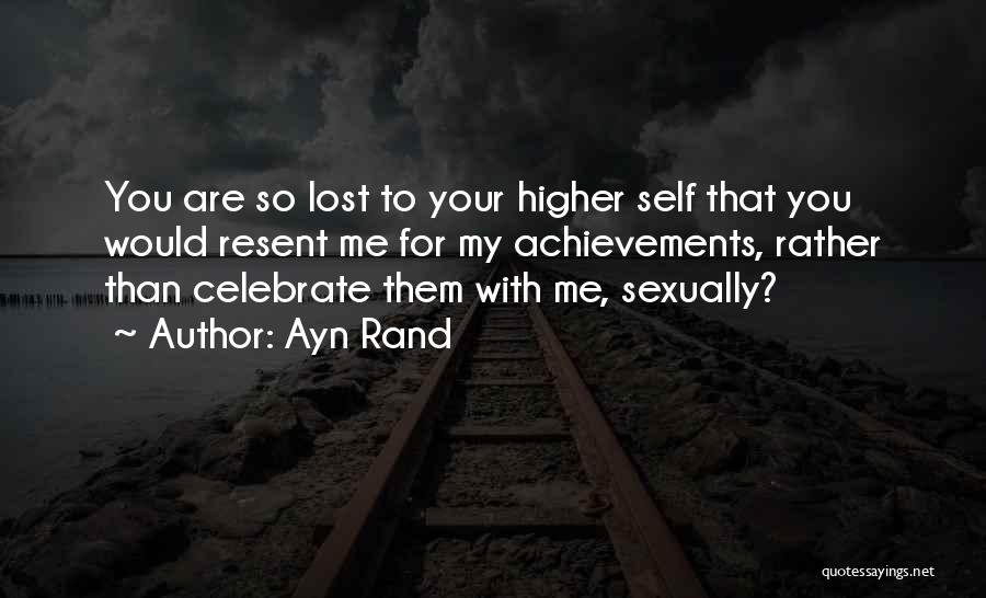 Higher Self Quotes By Ayn Rand