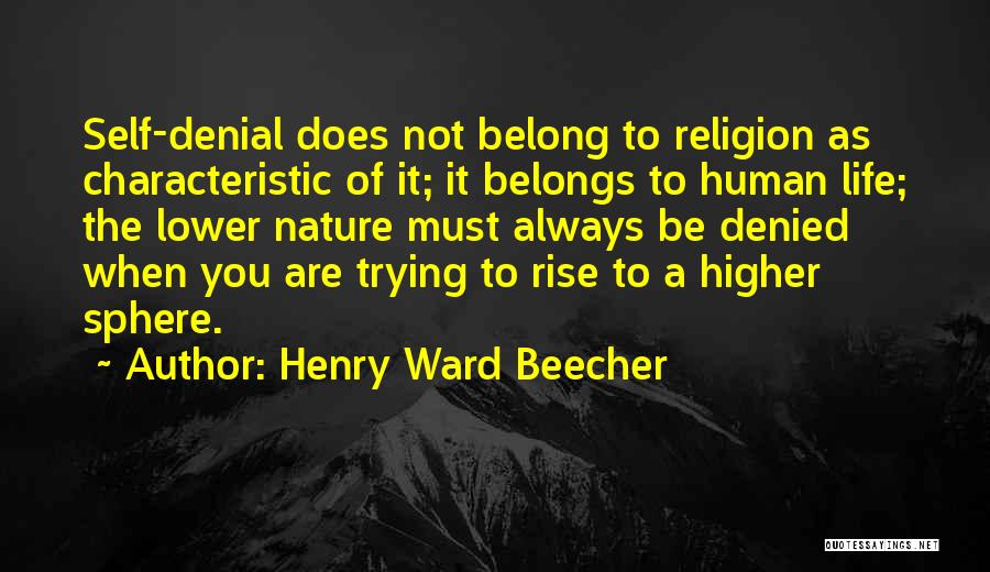 Higher Self Quotes By Henry Ward Beecher
