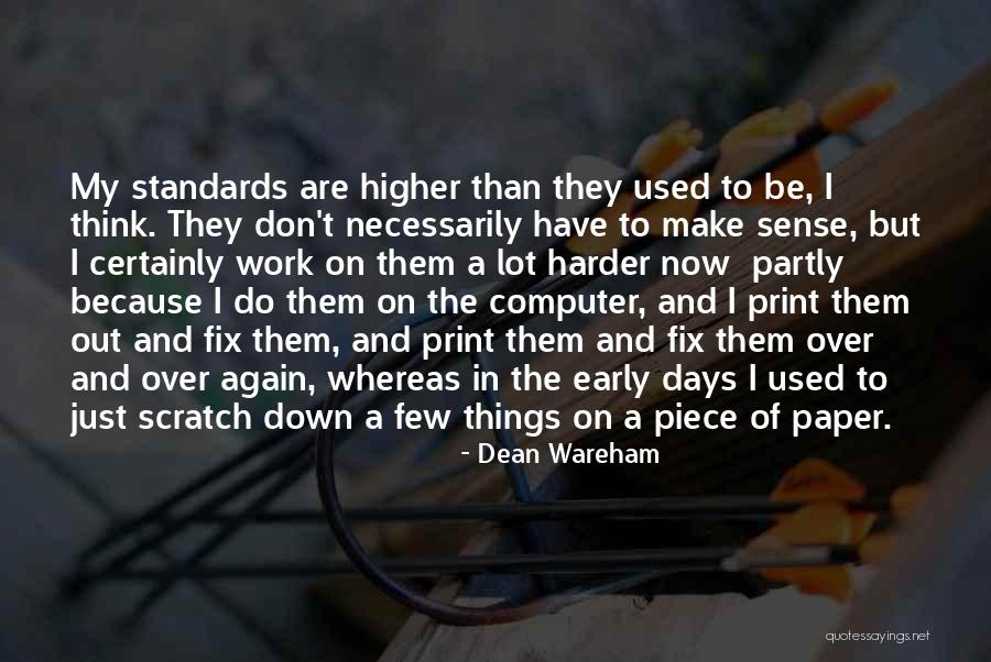 Higher Standards Quotes By Dean Wareham Higher Standards Quotes By Dean Wareham