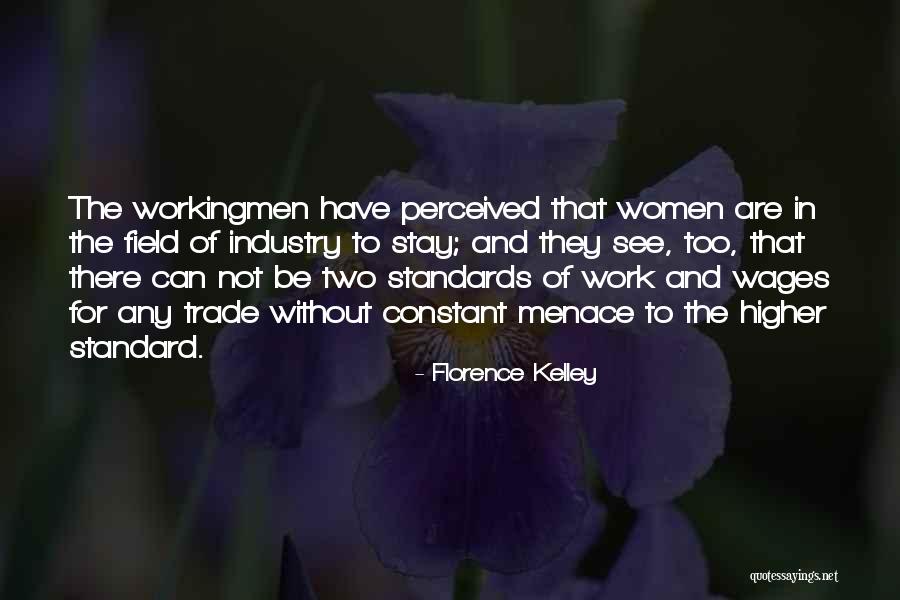 Higher Standards Quotes By Florence Kelley Higher Standards Quotes By Florence Kelley