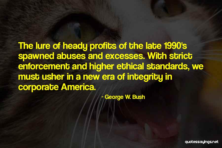 Higher Standards Quotes By George W. Bush Higher Standards Quotes By George W. Bush