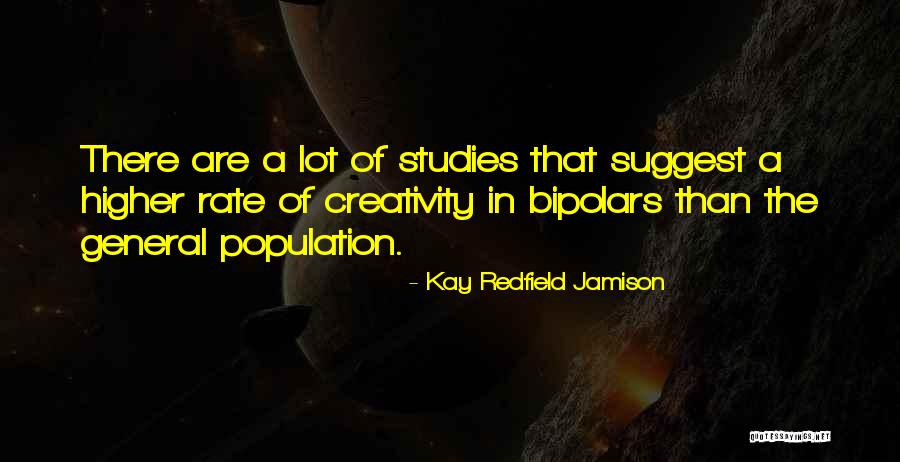 Higher Studies Quotes By Kay Redfield Jamison Higher Studies Quotes By Kay Redfield Jamison