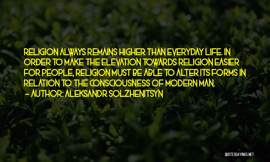 Higher Than Life Quotes By Aleksandr Solzhenitsyn