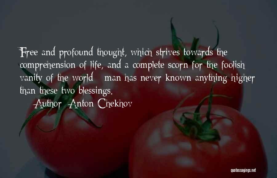 Higher Than Life Quotes By Anton Chekhov