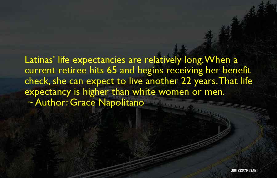 Higher Than Life Quotes By Grace Napolitano