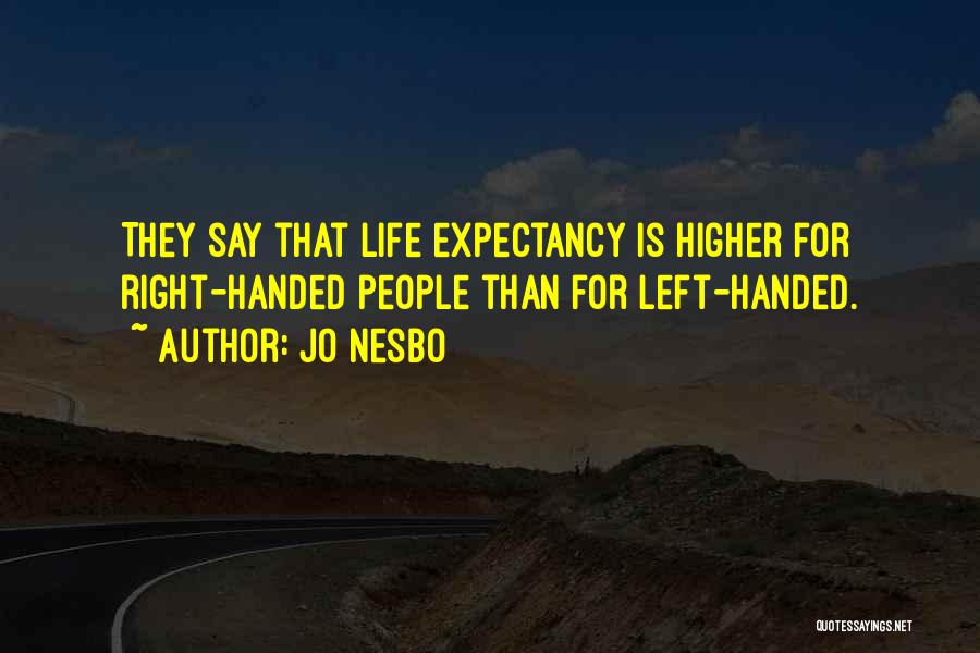 Higher Than Life Quotes By Jo Nesbo